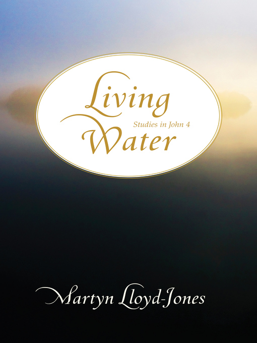 Title details for Living Water by Martyn Lloyd-Jones - Available